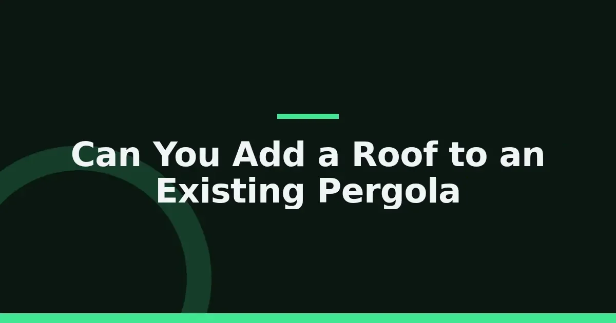 Adding a roof to your pergola: 4 material choices and the structural checks that come first